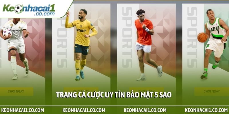 Trang cá cược uy tín bảo mật 5 sao